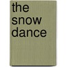 The Snow Dance door Amy Ackelsberg