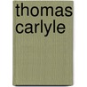 Thomas Carlyle by Moncure D. Conway