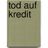 Tod auf Kredit