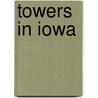 Towers in Iowa by Not Available