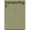 Transsurfing 5 by Vadim Zeland