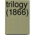 Trilogy (1866)