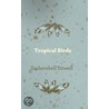 Tropical Birds door Sacheverell Sitwell