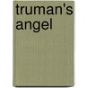 Truman's Angel door Chuck Rohde