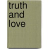 Truth and Love by Thomas Matthew Gilliland Jr.