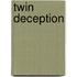 Twin Deception