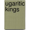 Ugaritic Kings door Not Available