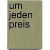 Um jeden Preis by Tom Davis