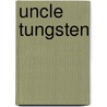 Uncle Tungsten by Olivier Sacks