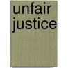 Unfair Justice door Gloria G. McGinley
