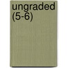 Ungraded (5-6) by Ungraded Teachers Association of City