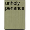 Unholy Penance door Roberta Ideus