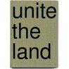 Unite The Land door John Desmond