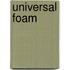 Universal Foam