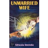 Unmarried Wife door Sitwala Imenda