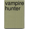 Vampire Hunter by Steve Skidmore