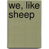 We, Like Sheep door A. Guy Kerr