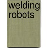 Welding Robots door Norberto J. Pires