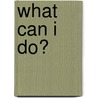 What Can I Do? door David Livermore