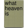 What Heaven Is door Canon Farrar