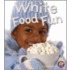 White Food Fun