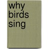 Why Birds Sing door David Rothenberg