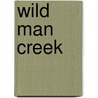 Wild Man Creek door Robyn Carr