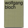 Wolfgang Bloch door Mike Stice