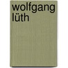 Wolfgang Lüth by Karl Alman