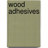 Wood Adhesives door A. Pizzi