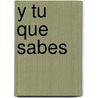 Y Tu Que Sabes door William Arntz
