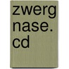 Zwerg Nase. Cd door Onbekend