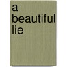 A Beautiful Lie door Nikki Richardson