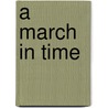 A March in Time door Martain Alvia Farley