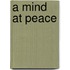 A Mind At Peace