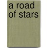 A Road Of Stars by Ardath Mayhar