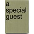 A Special Guest