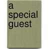 A Special Guest door Joceline Sanschagrin