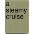 A Steamy Cruise