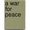 A War for Peace door Thomas K. Siemer