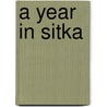 A Year in Sitka door Mark Deans