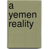 A Yemen Reality door Salma S. Damluji