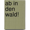 Ab in den Wald! by Bb