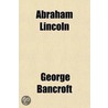 Abraham Lincoln door George Bancroft