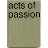 Acts of Passion door Nina Rapi