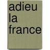 Adieu La France door Marc Lescarbot