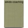 Aikido-Coaching by Uwe Filusch