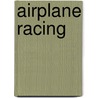 Airplane Racing door Don Berliner