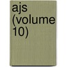 Ajs (Volume 10) by Herbert Blumer
