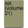 Ajs (Volume 21) by University of Chicago